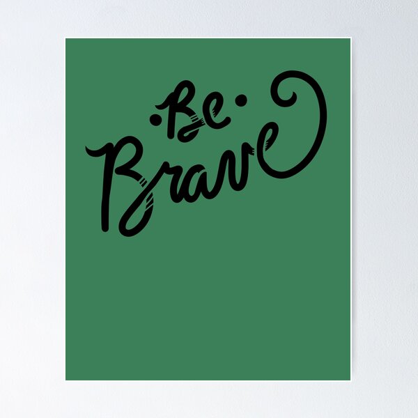 Item preview, Be Brave designed and sold by FrictionMaxxing.