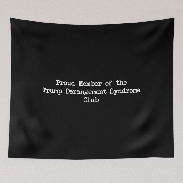 Item preview, Proud Member Of The Trump Deranget Syndrome Club  designed and sold by Partlysunny.