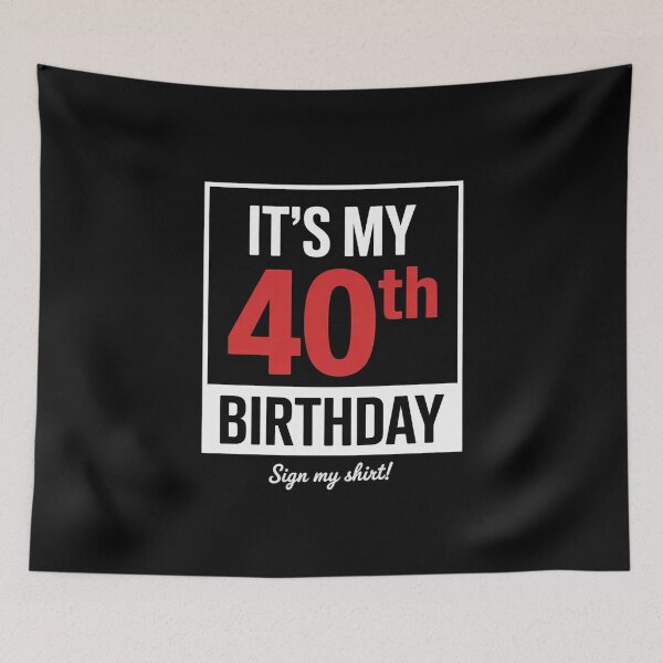 Artikelvorschau, Es ist mein 40. Geburtstag! Schild für die 40. Geburtstagsparty (My0) entworfen und verkauft von MarryIsMonth.