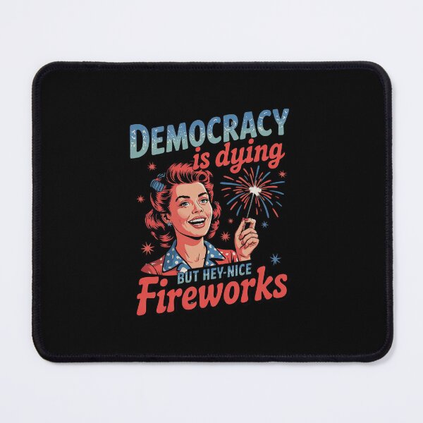 Item preview, Democracy Is Dying But Hey Nice Fireworks 4th Of July Women designed and sold by MarkLeedsArt.
