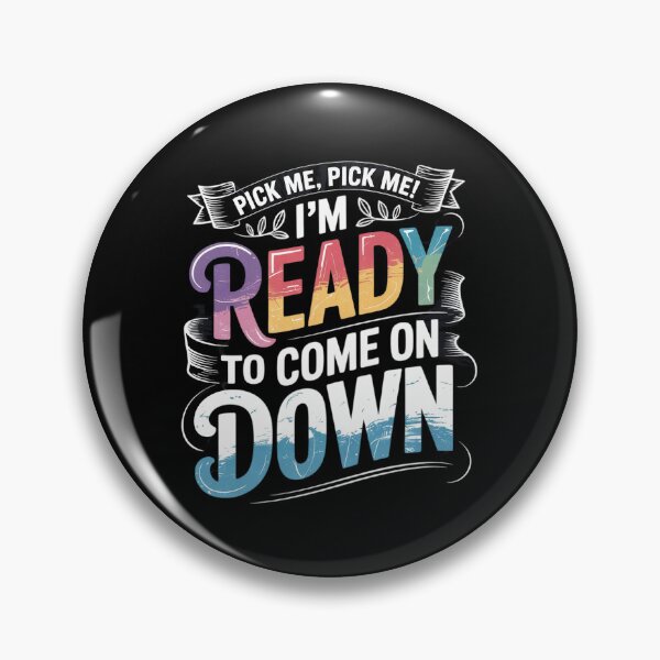 Item preview, Eager Participant Quotes & Sayings Pick Me Im Ready To Come On Down Enthusiastic Phrase designed and sold by MarkLeedsArt.