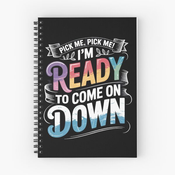 Item preview, Eager Participant Quotes & Sayings Pick Me Im Ready To Come On Down Enthusiastic Phrase designed and sold by MarkLeedsArt.