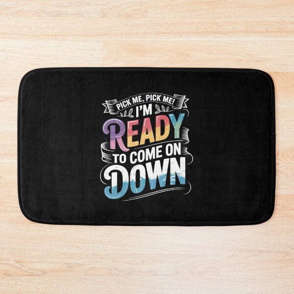 Item preview, Eager Participant Quotes & Sayings Pick Me Im Ready To Come On Down Enthusiastic Phrase designed and sold by MarkLeedsArt.