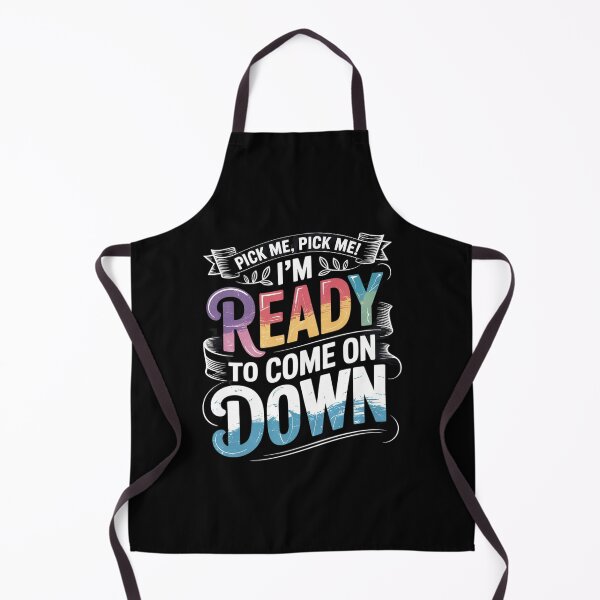 Item preview, Eager Participant Quotes & Sayings Pick Me Im Ready To Come On Down Enthusiastic Phrase designed and sold by MarkLeedsArt.