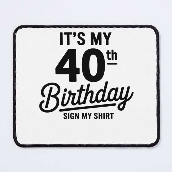 Item preview, It's My 40th Birthday Sign My 40 Years Men Women Cool designed and sold by FadeOfThrone.