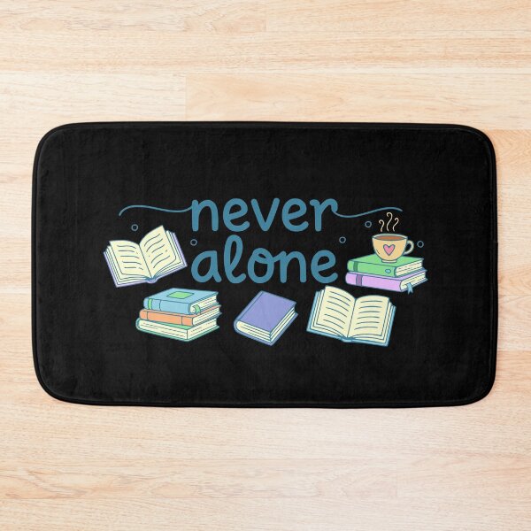 Item preview, Never alone - Book Lover designed and sold by FandomizedRose.