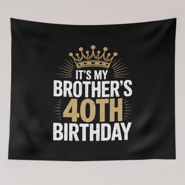 Item preview, It's My Brother's 40th Birthday Happy Birthday 40 Years Old 2 designed and sold by MarryIsMonth.
