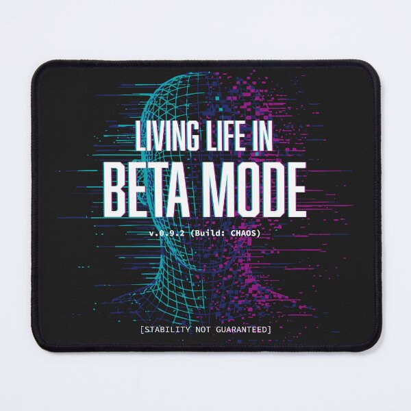Item preview, Living Life in Beta Mode designed and sold by AxisTheory.