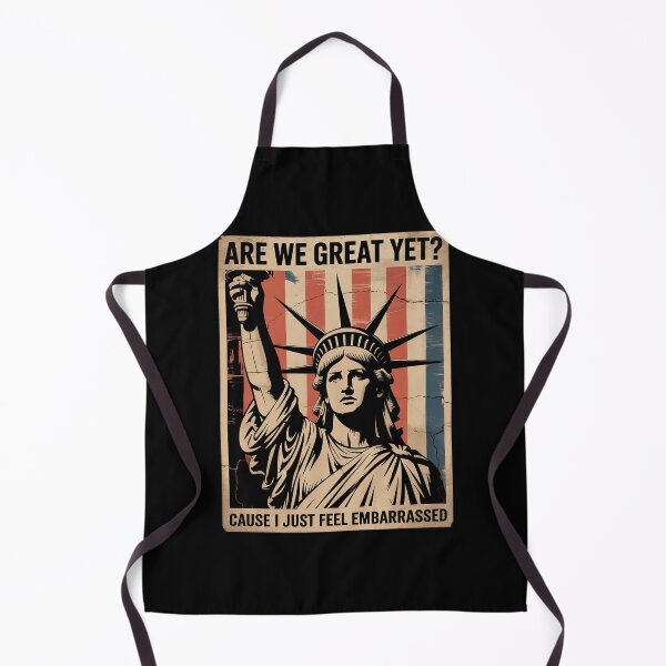 Item preview, Are We Great Yet Cause I Just Feel Embarrassed designed and sold by MarkLeedsArt.