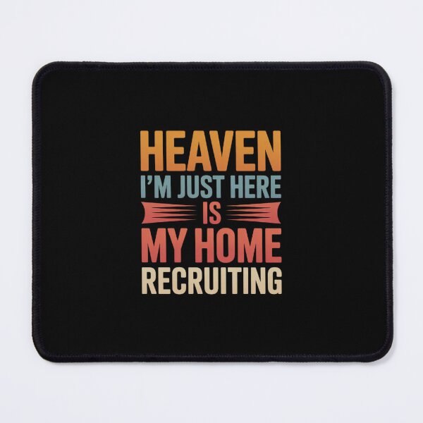 Item preview, Heaven Is My Home I'm Just Here Recruiting designed and sold by MarkLeedsArt.