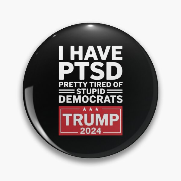 Item preview, I HAVE PTSD PRETTY TIRED OF STUPID DEMOCRATS TRUMp designed and sold by MarkLeedsArt.