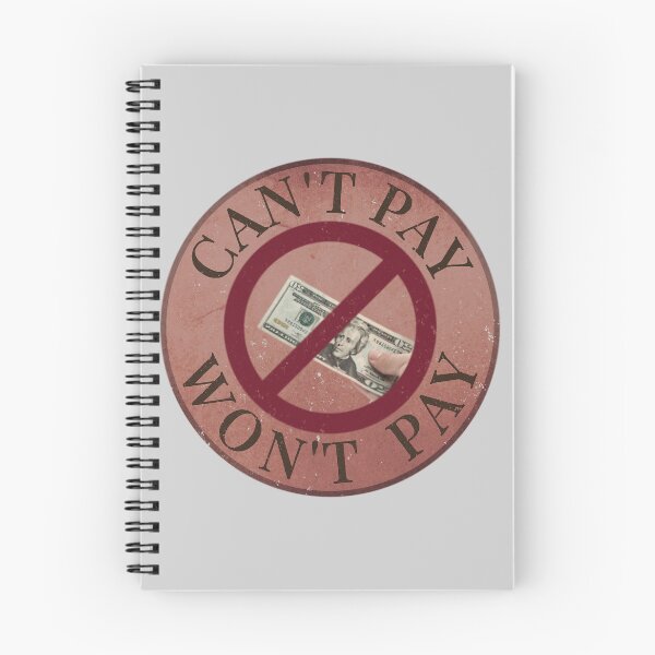 Item preview, CAN’T PAY, WON’T PAY – NO MONEY SIGN designed and sold by RonnyMilleo.