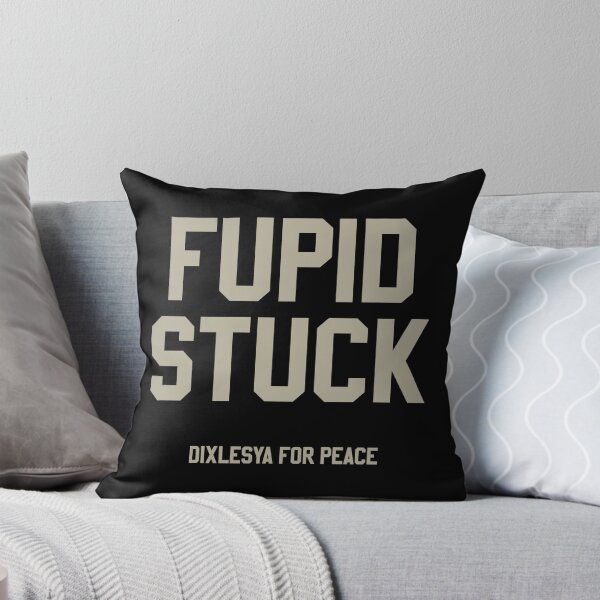 Item preview, FUPID STUCK – Dyslexia for Peace Brutal Humor designed and sold by Tattee.