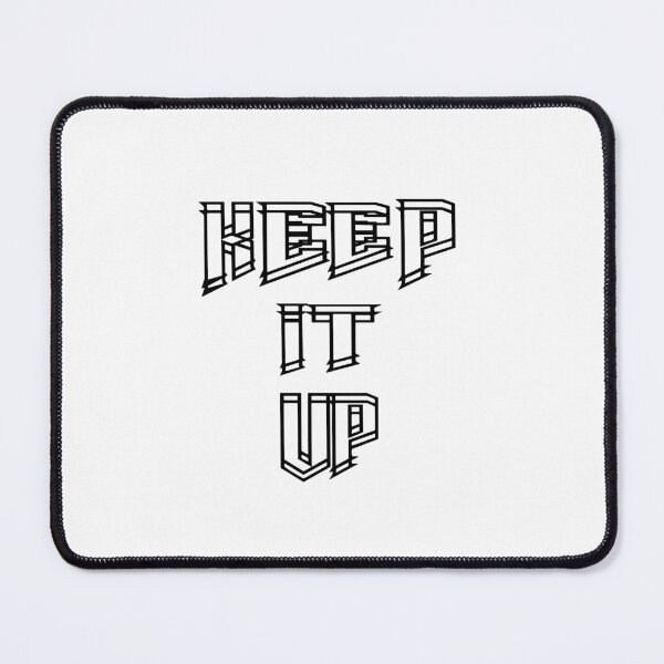 Item preview, Keep It Up designed and sold by ShuaibDesigns.