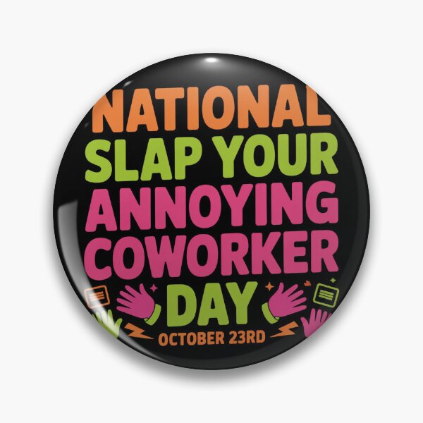 Item preview, National slap your annoying coworker day october 23rd designed and sold by DreamOnShirts.