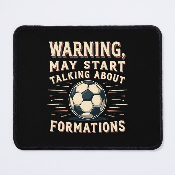 Item preview, Funny Soccer May Start Talking About Formations Design designed and sold by MimsTees.