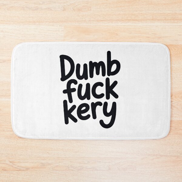 Item preview, DUMB FUCKERY – Bold Black Glossy Typography Funny Quote designed and sold by Dospart.
