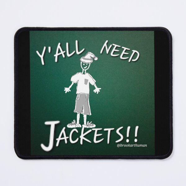 Item preview, Y'all Need Jackets!! designed and sold by DancingCreek.