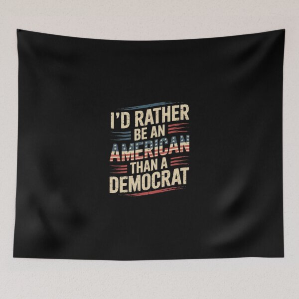 Item preview, I'd Rather Be An American Than A Democrat Anti Liberal Trump designed and sold by SyntaxClaw.