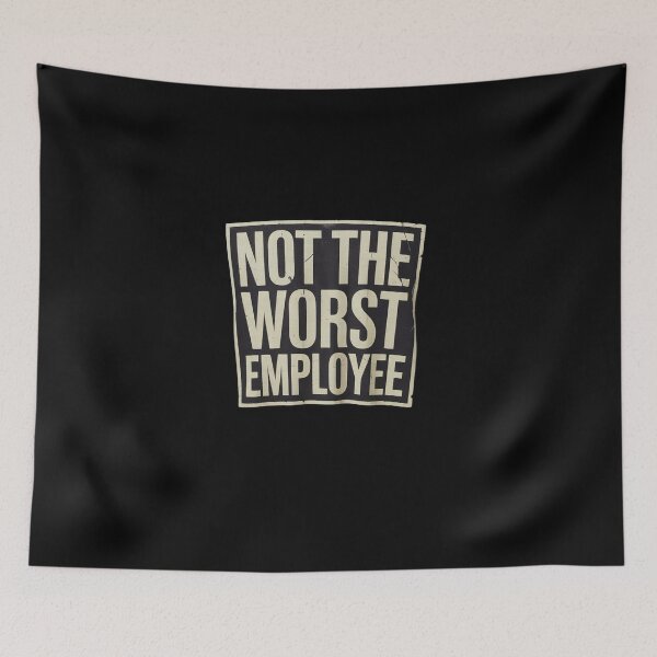 Item preview, Not The Worst Employee designed and sold by SyntaxClaw.