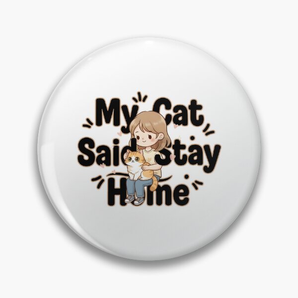 Item preview, My Cat Said Stay At Home / Crazy Cat Lady designed and sold by Aimiko.