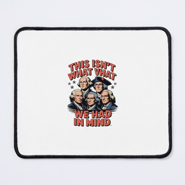 Item preview, This Isn't What We Had In Mind Liberal 4th Of July designed and sold by SyntaxClaw.