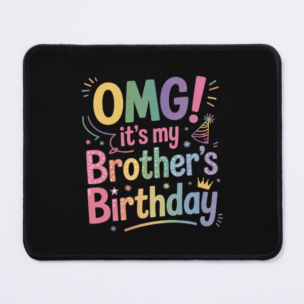 Item preview, OMG It's My Brother's Birthday Big Bro Family Birthday Party2 designed and sold by MarryIsMonth.