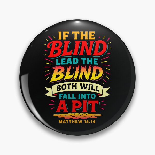 Item preview, Matthew 15:14  If The Blind Lead The Blind Both Will Fall Into A Pit designed and sold by plushism.