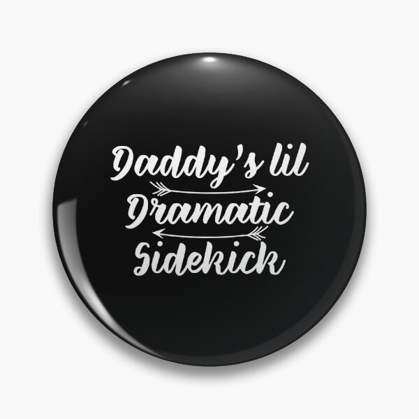 Item preview, Daddy's Lil Dramatic Sidekick designed and sold by Persnicketee.