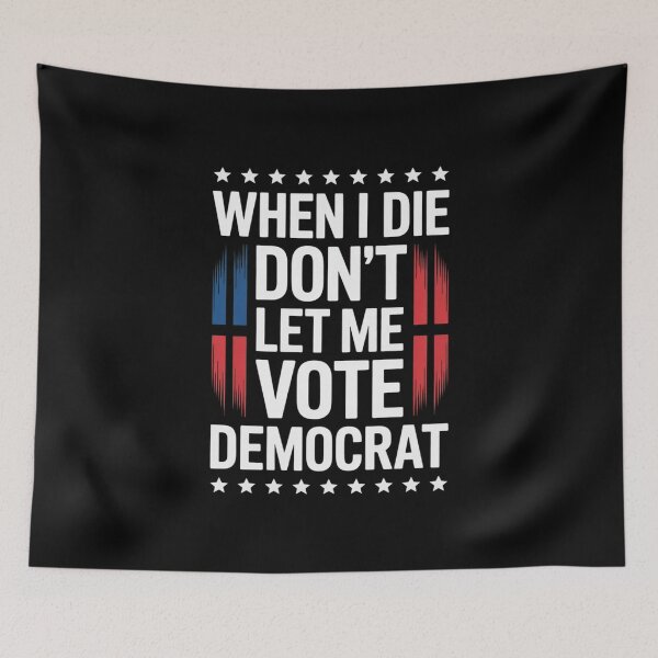 Item preview, When I Die Don't Let Me Vote Democrat 4th of July designed and sold by MarkLeedsArt.