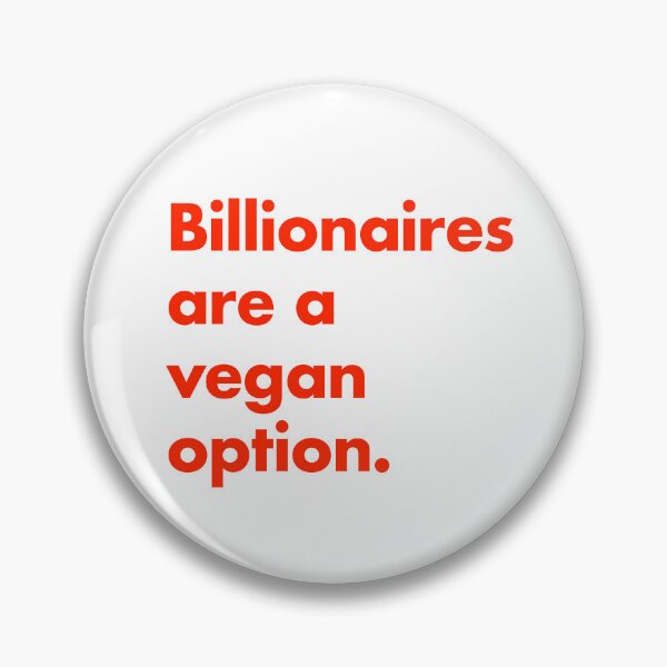 Item preview, Billionaires are a vegan option. designed and sold by magnapinna.