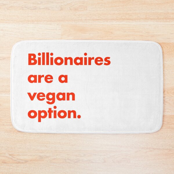 Item preview, Billionaires are a vegan option. designed and sold by magnapinna.