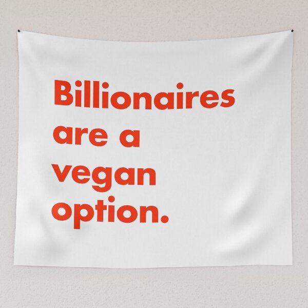 Item preview, Billionaires are a vegan option. designed and sold by magnapinna.