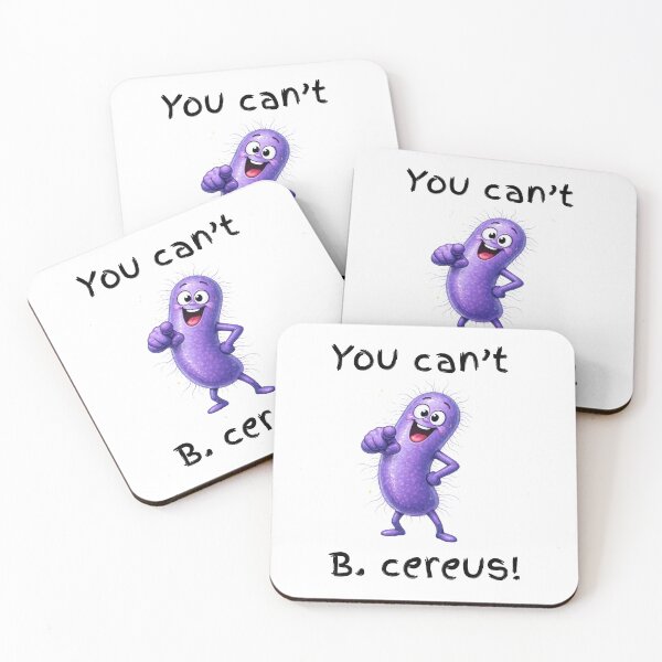 Item preview, You Can’t B. cereus! – Funny Microbiology Bacteria Pun designed and sold by Sophie Cotton.