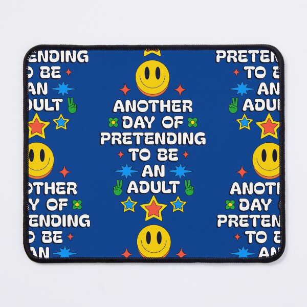 Item preview, Another Day of Pretending to Be an Adult designed and sold by Millusti.