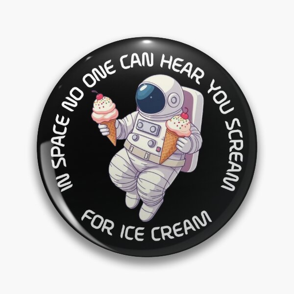 Item preview, In space no one can hear you scream for ice cream. Astronaut Ice Cream TShirt designed and sold by rvanderveken.
