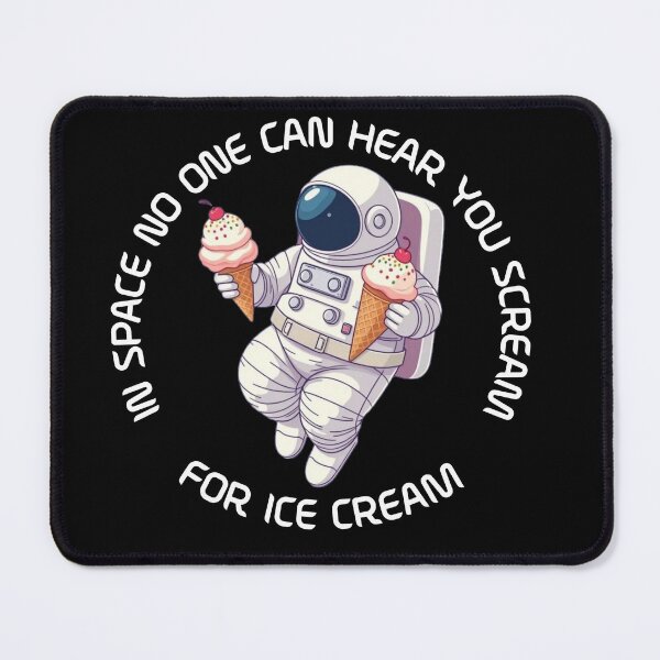 Item preview, In space no one can hear you scream for ice cream. Astronaut Ice Cream TShirt designed and sold by rvanderveken.