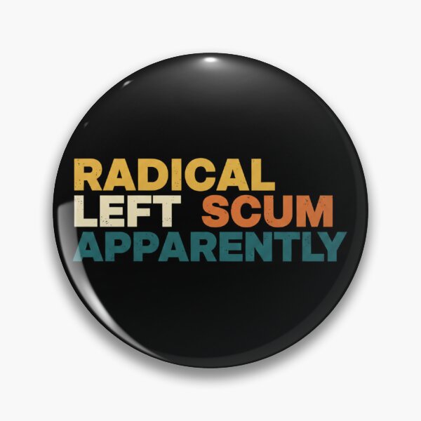 Item preview, Radical Left Scum Apparently Sarcastic Ironic Quote Vintage Retro Style Typography designed and sold by axiksa10.