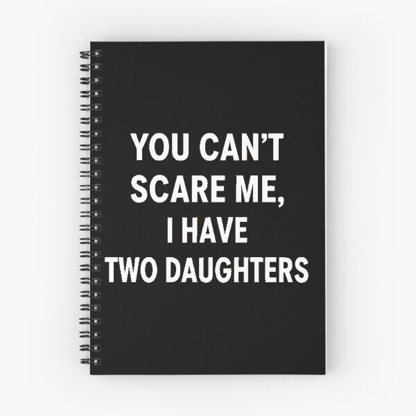 Item preview, You Can't Scare Me I Have Two Daughters Funny Dad Gift designed and sold by AbcDigs Studio.