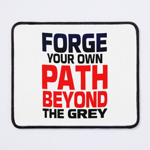 Item preview, Forge your own path beyond the grey. designed and sold by Weird Broken Art.