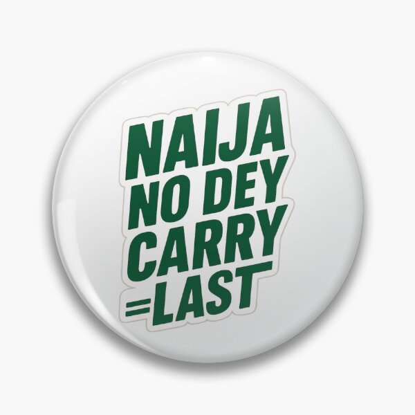 Item preview, Naija No Dey Carry Last – Nigerian Motivation & Hustle Quote Design designed and sold by astersgraphics.