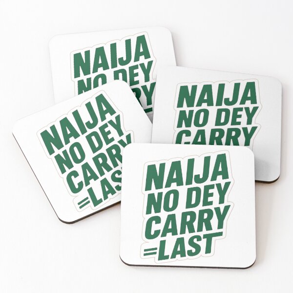Item preview, Naija No Dey Carry Last – Nigerian Motivation & Hustle Quote Design designed and sold by astersgraphics.