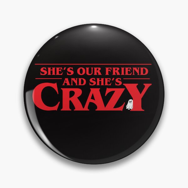 Item preview, She's Our Friend and She's Crazy designed and sold by ThatAngryGhost.