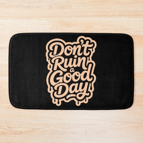 Item preview, Don't ruin a good day designed and sold by ALL ART .