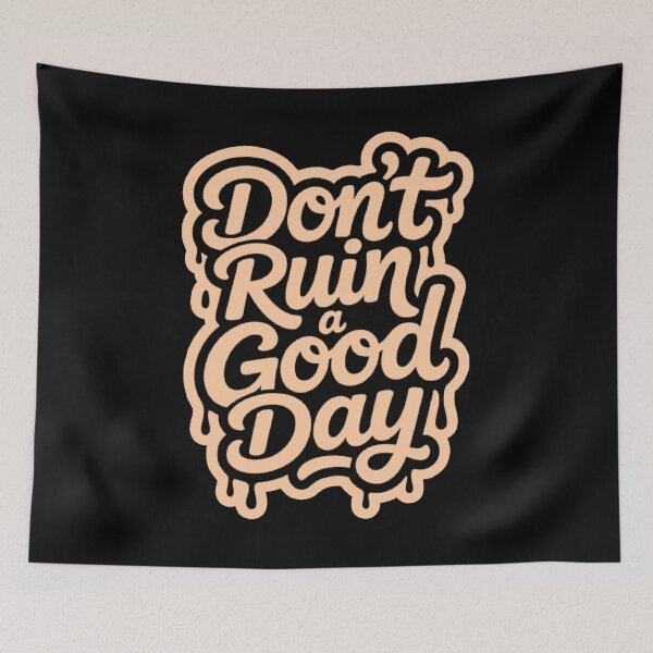 Item preview, Don't ruin a good day designed and sold by ALL ART .