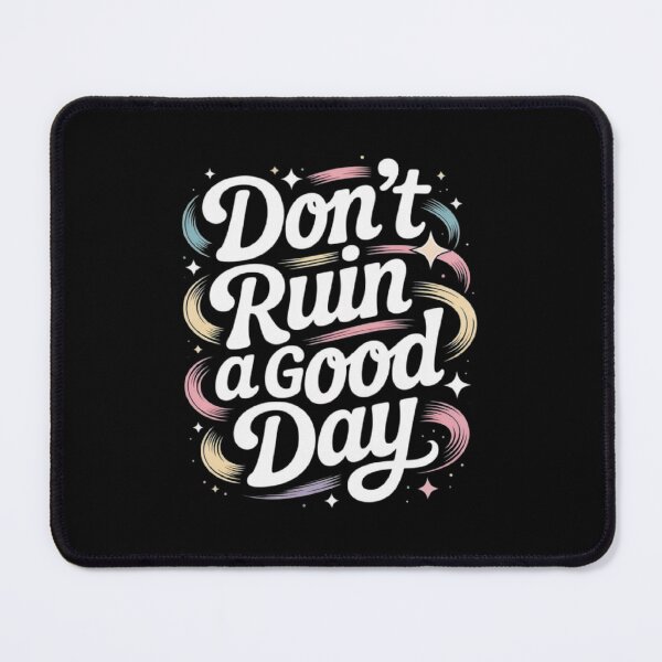 Item preview, Don't ruin a good day designed and sold by ALL ART .