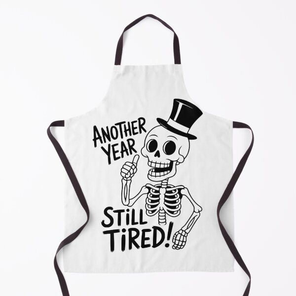 Item preview, Another Year Still Tired – Funny Skeleton New Year Design designed and sold by ArtBySylvia.