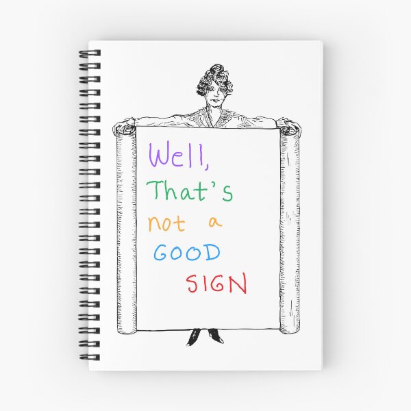 Item preview, Well, That's Not a Good Sign designed and sold by NoisyNosyNancy.