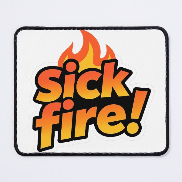 Item preview, Sick Fire! – Funny Generational Slang Mashup Design designed and sold by increlon.