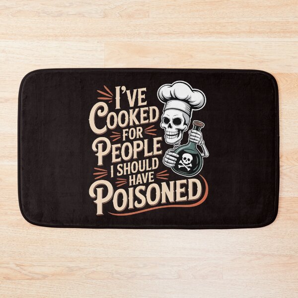 Item preview, I've Cooked for People I Should Have Poisoned – Dark Kitchen Humor designed and sold by Redgiant87x.